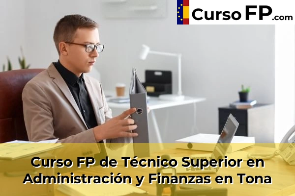 Curso FP de Técnico Superior en Administración y Finanzas en Sant Joan Despí 152 Curso FP de Técnico Superior en Administración y Finanzas en Tona