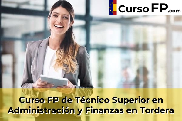 Curso FP de Técnico Superior en Administración y Finanzas en Sant Joan Despí 153 Curso FP de Técnico Superior en Administración y Finanzas en Tordera