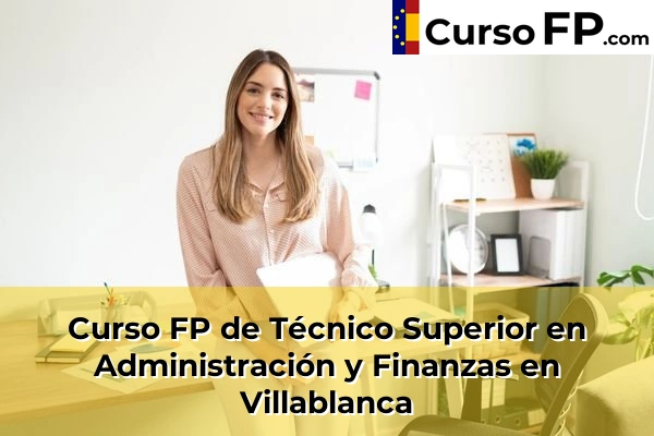 Curso FP de Técnico Superior en Administración y Finanzas en Bonares 57 Curso FP de Técnico Superior en Administración y Finanzas en Villablanca
