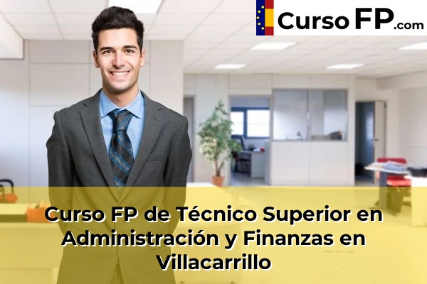 Curso FP de Técnico Superior en Administración y Finanzas en La Carolina 52 Curso FP de Técnico Superior en Administración y Finanzas en Villacarrillo