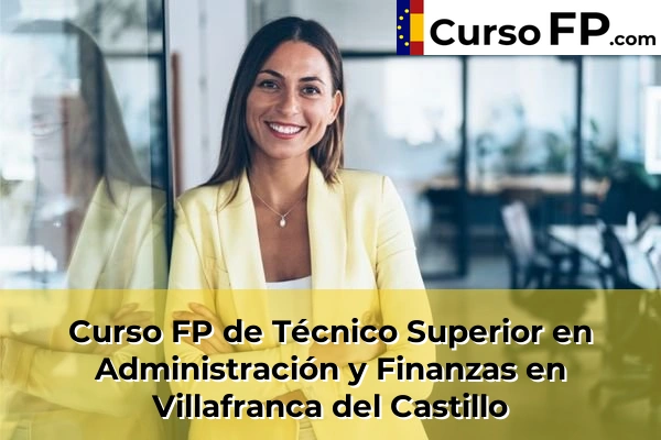 Curso FP de Técnico Superior en Administración y Finanzas en Alalpardo 117 Curso FP de Técnico Superior en Administración y Finanzas en Villafranca del Castillo