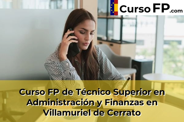Curso FP de Técnico Superior en Administración y Finanzas en San Cebrián de Campos 34 Curso FP de Técnico Superior en Administración y Finanzas en Villamuriel de Cerrato