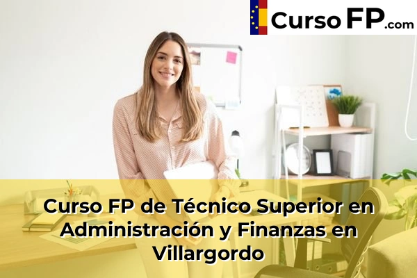 Curso FP de Técnico Superior en Administración y Finanzas en La Carolina 54 Curso FP de Técnico Superior en Administración y Finanzas en Villargordo