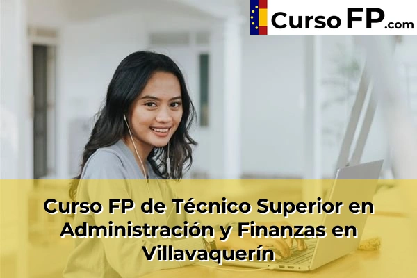 Curso FP de Técnico Superior en Administración y Finanzas en Herrera de Duero 42 Curso FP de Técnico Superior en Administración y Finanzas en Villavaquerín