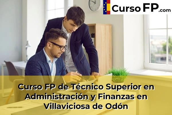 Curso FP de Técnico Superior en Administración y Finanzas en Alalpardo 122 Curso FP de Técnico Superior en Administración y Finanzas en Villaviciosa de Odón