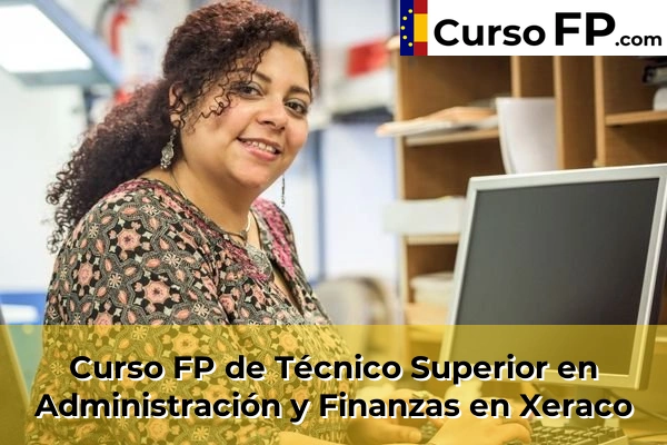 Curso FP de Técnico Superior en Administración y Finanzas en Xeraco
