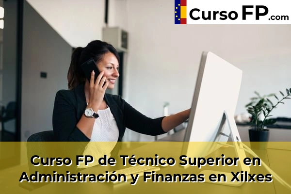 Curso FP de Técnico Superior en Administración y Finanzas en la provincia de Castellón 43 Curso FP de Técnico Superior en Administración y Finanzas en Xilxes