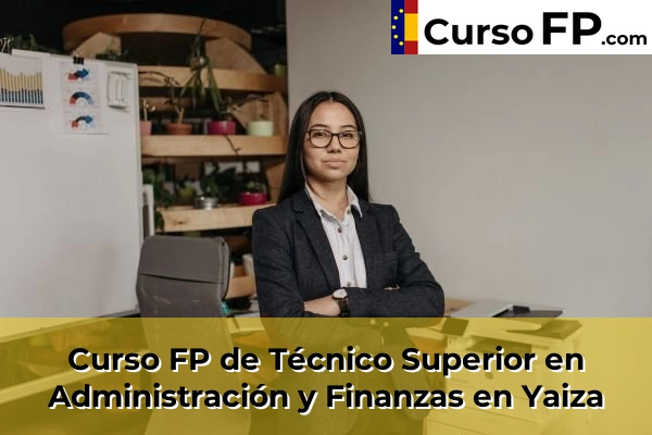Curso FP de Técnico Superior en Administración y Finanzas en Trasmontaña 70 Curso FP de Técnico Superior en Administración y Finanzas en Yaiza