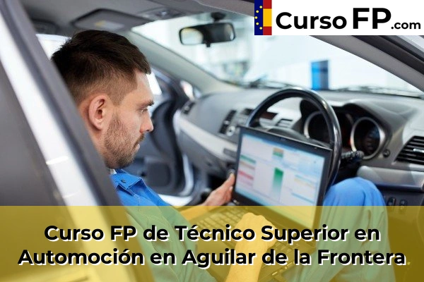 Curso FP de Técnico Superior en Automoción en Aguilar de la Frontera