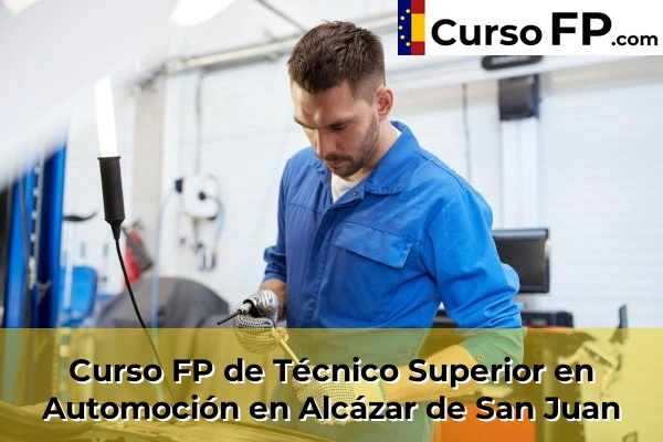 Curso FP de Técnico Superior en Automoción en Alcázar de San Juan