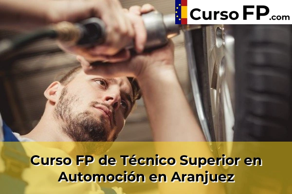 Curso FP de Técnico Superior en Automoción en Aranjuez