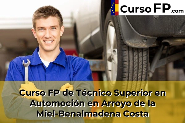 Curso FP de Técnico Superior en Automoción en Campillos 39 Curso FP de Técnico Superior en Automoción en Arroyo de la Miel-Benalmadena Costa