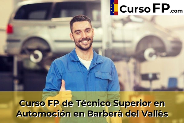 Curso FP de Técnico Superior en Automoción en Barberà del Vallès