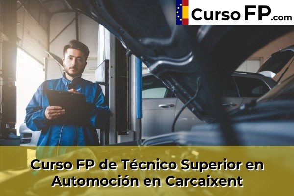 Curso FP de Técnico Superior en Automoción en Carcaixent