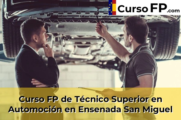 Curso FP de Técnico Superior en Automoción en Las Cabañuelas 47 Curso FP de Técnico Superior en Automoción en Ensenada San Miguel