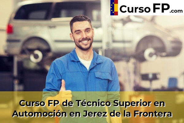 Curso FP de Técnico Superior en Automoción en Sanlúcar de Barrameda 47 Curso FP de Técnico Superior en Automoción en Jerez de la Frontera