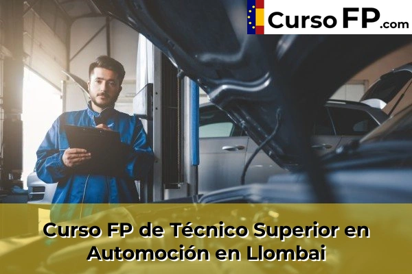 Curso FP de Técnico Superior en Automoción en Llombai