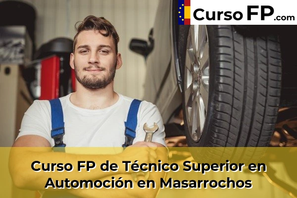 Curso FP de Técnico Superior en Automoción en Masarrochos