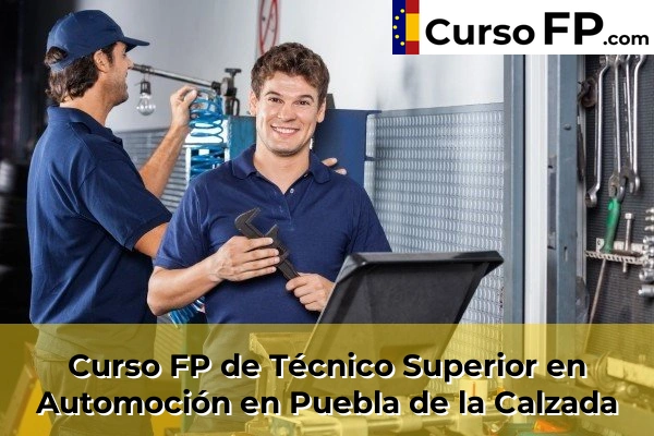 Curso FP de Técnico Superior en Automoción en Fuente de Cantos 46 Curso FP de Técnico Superior en Automoción en Puebla de la Calzada