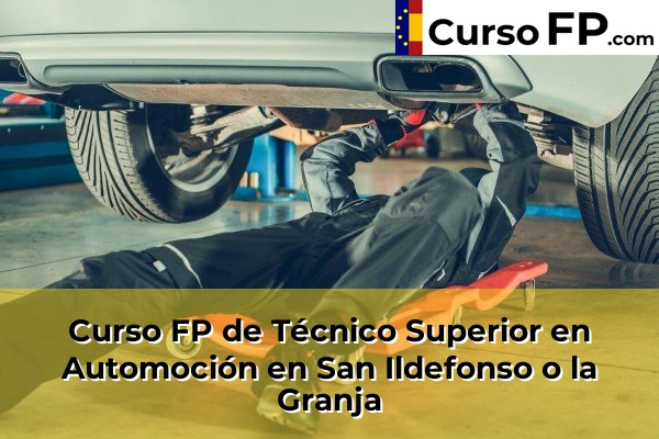 Curso FP de Técnico Superior en Automoción en Espirdo 34 Curso FP de Técnico Superior en Automoción en San Ildefonso o la Granja