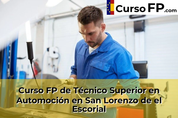 Curso FP de Técnico Superior en Automoción en San Lorenzo de el Escorial