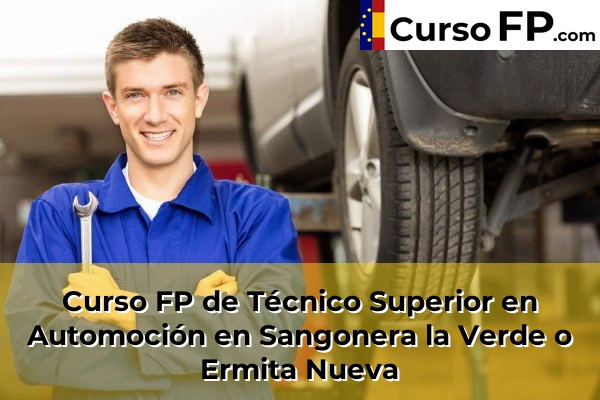 Curso FP de Técnico Superior en Automoción en Ermita de Tallante 98 Curso FP de Técnico Superior en Automoción en Sangonera la Verde o Ermita Nueva