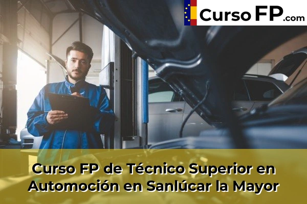 Curso FP de Técnico Superior en Automoción en Marchena 78 Curso FP de Técnico Superior en Automoción en Sanlúcar la Mayor