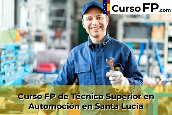 Curso FP de Técnico Superior en Automoción en Ermita de Tallante 99 Curso FP de Técnico Superior en Automoción en Santa Lucía