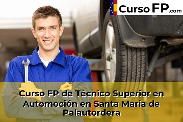 Curso FP de Técnico Superior en Automoción en Santa Maria de Palautordera