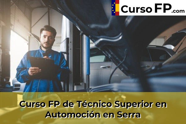 Curso FP de Técnico Superior en Automoción en Serra