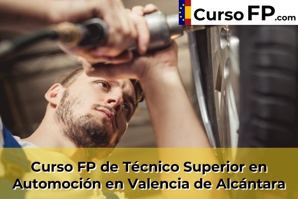 Curso FP de Técnico Superior en Automoción en Losar de la Vera 42 Curso FP de Técnico Superior en Automoción en Valencia de Alcántara