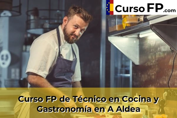 Curso FP de Técnico en Cocina y Gastronomía en la provincia de A Coruña 2 Curso FP de Técnico en Cocina y Gastronomía en A Aldea