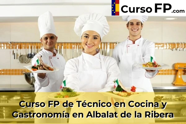 Curso FP de Técnico en Cocina y Gastronomía en Albalat de la Ribera