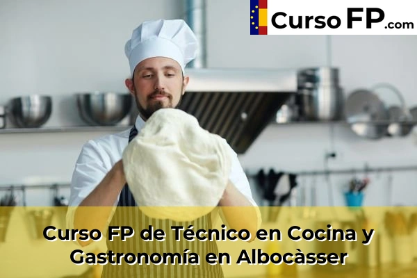 Curso FP de Técnico en Cocina y Gastronomía en Albocàsser