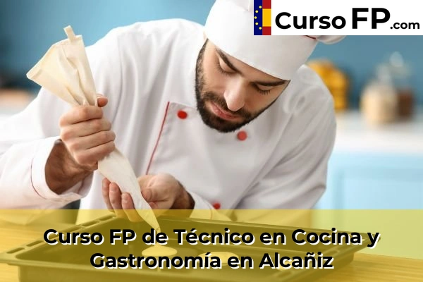 Curso FP de Técnico en Cocina y Gastronomía en Alcañiz