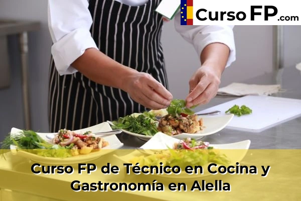 Curso FP de Técnico en Cocina y Gastronomía en Alella