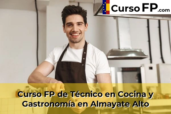 Curso FP de Técnico en Cocina y Gastronomía en Almayate Alto