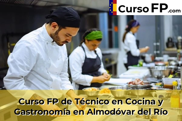 Curso FP de Técnico en Cocina y Gastronomía en Almodóvar del Río