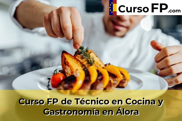 Curso FP de Técnico en Cocina y Gastronomía en Álora