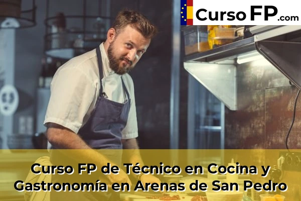 Curso FP de Técnico en Cocina y Gastronomía en Arenas de San Pedro