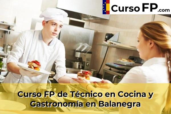 Curso FP de Técnico en Cocina y Gastronomía en Balanegra