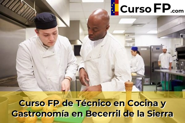 Curso FP de Técnico en Cocina y Gastronomía en Tres Cantos 40 Curso FP de Técnico en Cocina y Gastronomía en Becerril de la Sierra