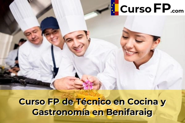 Curso FP de Técnico en Cocina y Gastronomía en Benifaraig