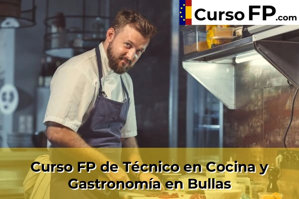 Curso FP de Técnico en Cocina y Gastronomía en Bullas