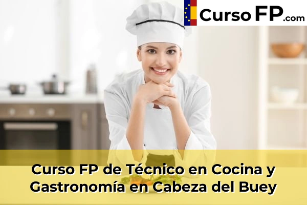 Curso FP de Técnico en Cocina y Gastronomía en Don Benito 33 Curso FP de Técnico en Cocina y Gastronomía en Cabeza del Buey