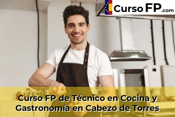 Curso FP de Técnico en Cocina y Gastronomía en Cabezo de Torres