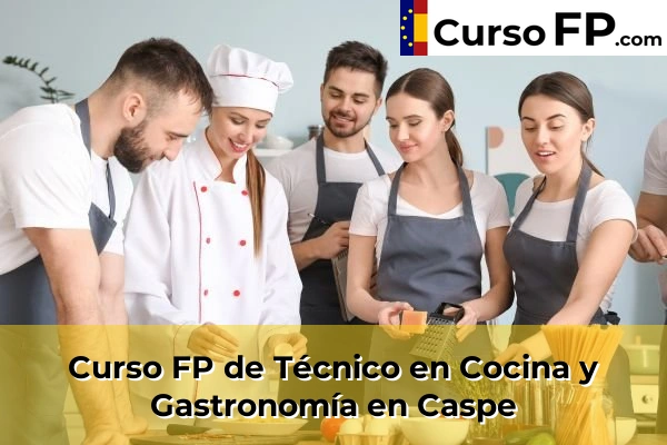 Curso FP de Técnico en Cocina y Gastronomía en la provincia de Zaragoza 8 Curso FP de Técnico en Cocina y Gastronomía en Caspe