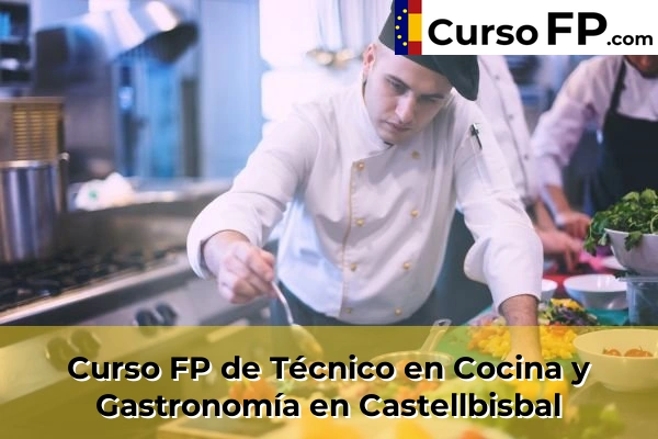 Curso FP de Técnico en Cocina y Gastronomía en Castellbisbal
