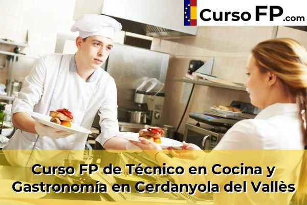 Curso FP de Técnico en Cocina y Gastronomía en Cerdanyola del Vallès