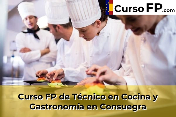Curso FP de Técnico en Cocina y Gastronomía en Consuegra